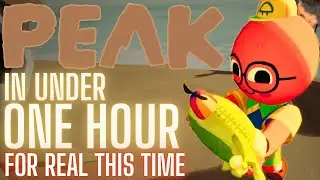 REALLY ACTUALLY Beating PEAK In Under ONE Hour! And TOTALLY For REAL This Time!!