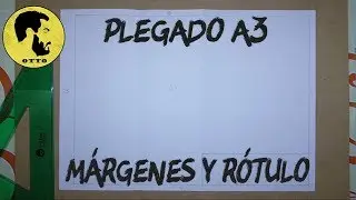 Cómo plegar una lámina A3... Márgenes y Rótulo