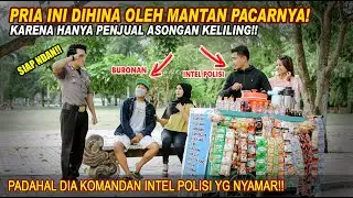 DIHINA OLEH MANTAN PACARNYA HANYA KARENA PENJUAL ASONGAN! PADAHAL IA ADALAH SEORANG KOMANDAN POLISI!