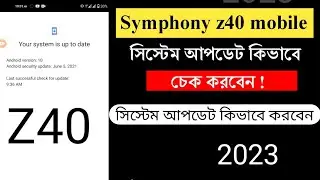 How to update Symphony z40 mobile | system update check symphony z40 mobile | Deceit BD