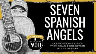 Seven Spanish Angels  ☆  cover by: A Guy From Paoli (Troy Seals, Eddie Setser, Bill McElhiney)