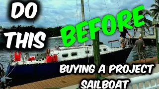Things to know before buying a project sailboat (Ep 18)