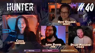 Hunter le Jugement  @akaMerry_   @jyrald  & Ceid &eacute;pisode 40