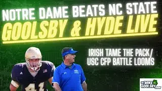 Mike Goolsby Show Feat Tim Hyde LIVE☘️Notre Dame Beats NC State, USC Battle Next