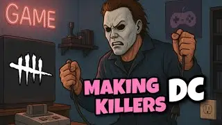 Making Killers DC In DBD