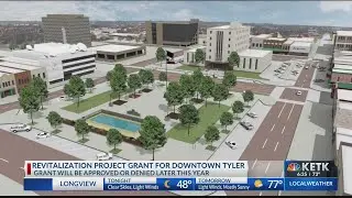 City of Tyler considering revitalization project grant for downtown