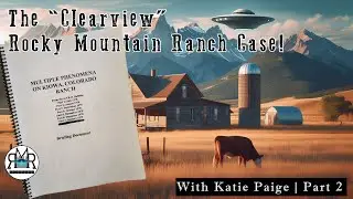 The Clearview Rocky Mountain Ranch Case Part 2 - APRO Briefing Document Chronological Events 1 - 5