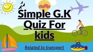 Simple G.K Quiz\\Related to Transport\\For Kids