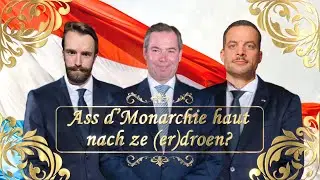 Ass d'Monarchie haut nach ze (er)droen? | Hannert dem Mount Ep.04