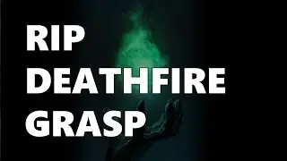 RIP DEATHFIRE GRASP
