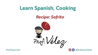 How to make sofrito - Learn Spanish, Cooking with Prof. V&eacute;lez