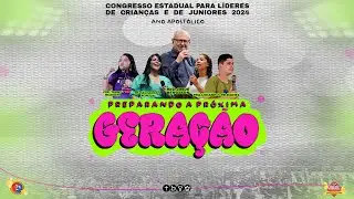 CONGRESSO ESTADUAL PARA LÍDERES DE CRIANÇAS E DE JUNIORES 2024 - MANHÃ