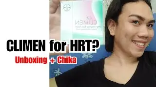 CLIMEN for HRT? Unboxing + Chika [bagong gising sizt]