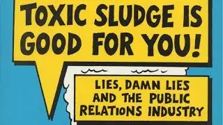 Toxic Sludge is Good for you! a Book Review