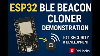 ESP32 BLE Beacon Cloner Demonstration | IoT Security & Development