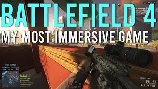 My MOST IMMERSIVE GAME In Battlefield 4