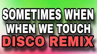 SOMETIMES WHEN WE TOUCH [ HARDTEK REMIX 2026 ] [ DJ REX TAMBOK REMIX OFFICIAL ] [ KMC DJSS ]