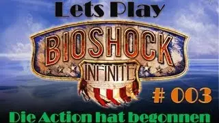 Lets Play Bioshock Infinite #003 Die Action hat begonnen [HD 720]