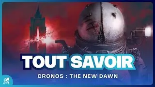 CRONOS THE NEW DAWN : Le jeu d'horreur de la rentr&eacute;e &agrave; ne pas manquer ? Tout savoir