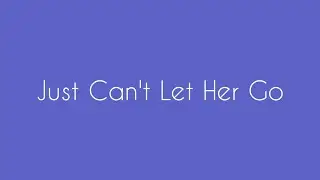 One Direction - Just Can't Let Her Go (Official Audio)