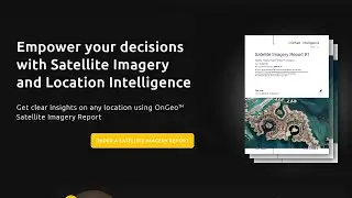 Satellite Imagery Report by OnGeo Intelligence &ndash; accessible to everyone! | OnGeo Intelligence