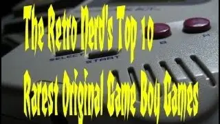 The Retro Nerd's Top 10 Rarest Original Game Boy Games