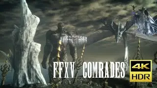 FFXV Comrades - Awakening of King Noctis 4K HDR