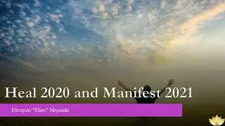 Kazakhstan: Heal 2020 & Manifest for 2021 with Hiro (Russian translation)