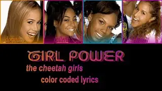 Cheetah girls-girl power(color coded lyrics)