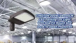 CINOTON 200W LED Parking Lot Light with Slip Fit Mount And Dusk to Dawn Photocell