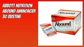 RECENSIONE (2026) : Abbott Nutrition Abound Aminoacidi 30 bustine. DETTAGLI