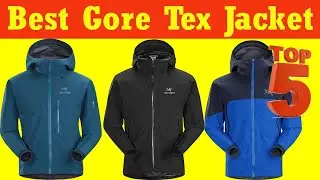 Top 5 Best Gore Tex Jacket 2020 And 2021