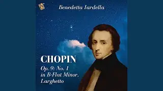 Nocturnes, Op. 9: No. 1 in B-Flat Minor, Larghetto