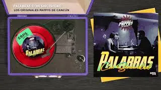 Los Originales Pappys De Canc&uacute;n - Palabras con Sinceridad (Audio Oficial)