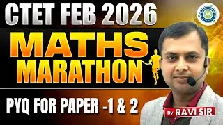 CTET FEB 2026 MATHS PAPER 1 & 2  MARATHON by  RAVI SIR || CTET || MATH||