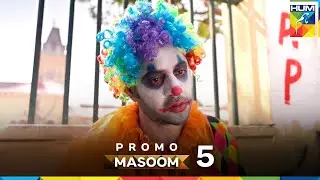 Masoom -  New Drama Promo 5 - 10 August 25 At 08 PM Only On HUM TV
