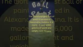 Colorful Marvels: Unveiling the World's Largest Ball of Paint in Alexandria, Indiana#RecordPaintBall