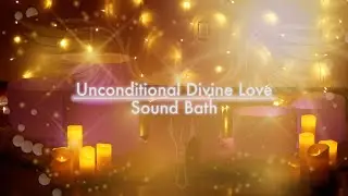 Unconditional Divine Love | Connecting to Divine Opening Heart Chakra | Crystal Bowl Sound Bath