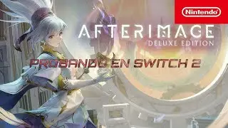 Probando el Afterimage en Switch 2