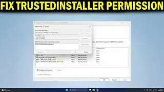 How To Fix You Require Permission From Trustedinstaller exe in Windows 11 & 10