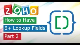 How to use Workaround 5+ Lookup fields in Zoho CRM