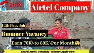 Airtel Company Bharati 😲|Salary 25,000/- Per month 💸| 12th Pass job💯 | Post 5000 Urgent hiring
