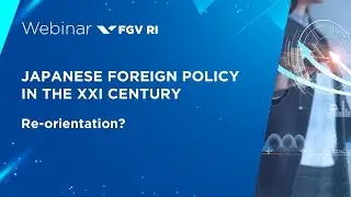 Webinar | Japanese foreign policy in the XXI century: re-orientation?