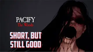 NEW Pacify The Woods - Easy, but still scary!