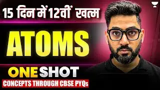 Atoms Class 12 Physics | From Concepts to PYQs &ndash; All in One Shot🔥| Sunil Sir