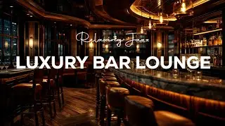 Relaxing Jazz Saxophone &ndash; Luxury Bar Lounge Soft Jazz Background Music