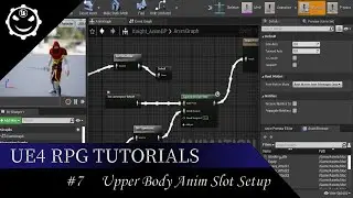 Unreal engine 4 RPG Tutorials  - Upper Body Anim Slot Setup  #7