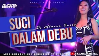 FUNKOT - SUCI DALAM DEBU NEW VERSION 2023 [ LIVE AT IBIZA SURABAYA ] DJ - ALMIRA BERTO