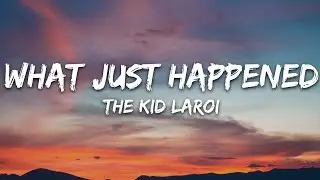 The Kid LAROI - WHAT JUST HAPPENED (Lyrics)