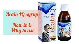 Brain IQ Syrup: Why and how to use #unboxing #health #medicine #kidshealth #iq